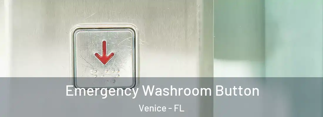 Emergency Washroom Button Venice - FL