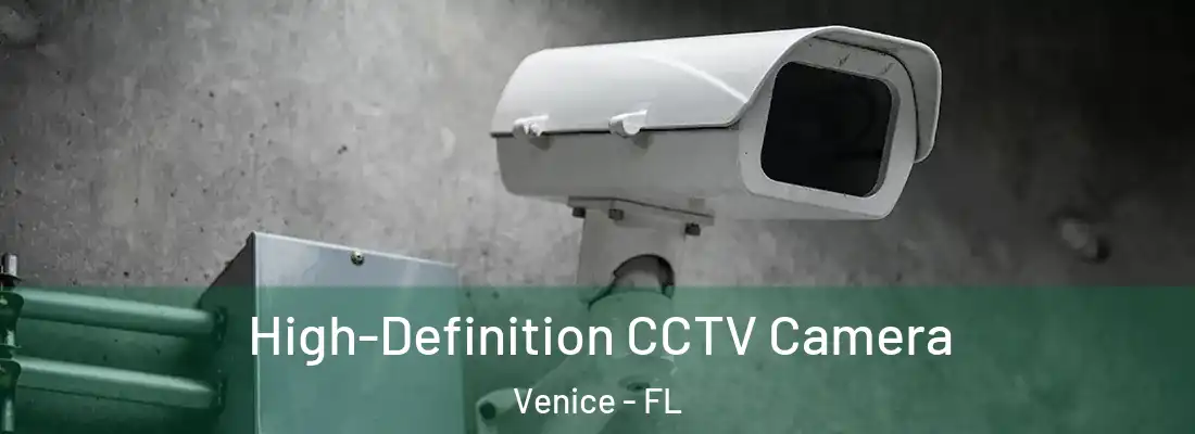 High-Definition CCTV Camera Venice - FL