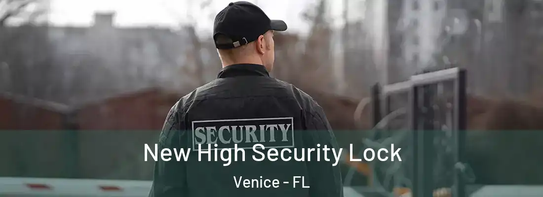 New High Security Lock Venice - FL