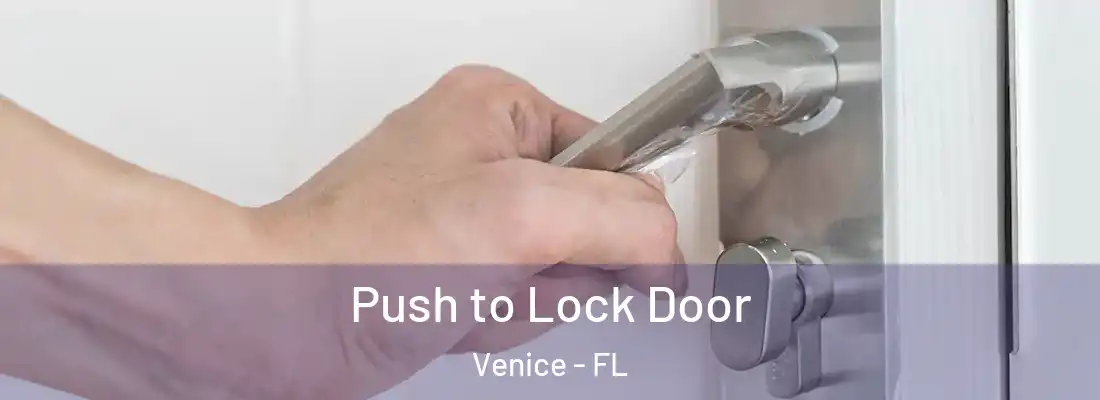 Push to Lock Door Venice - FL