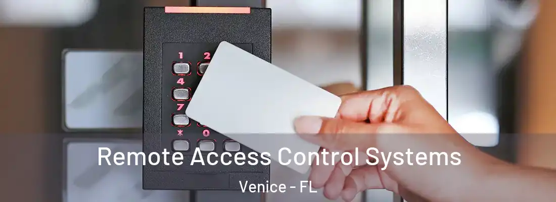 Remote Access Control Systems Venice - FL