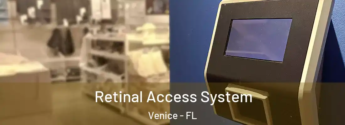 Retinal Access System Venice - FL