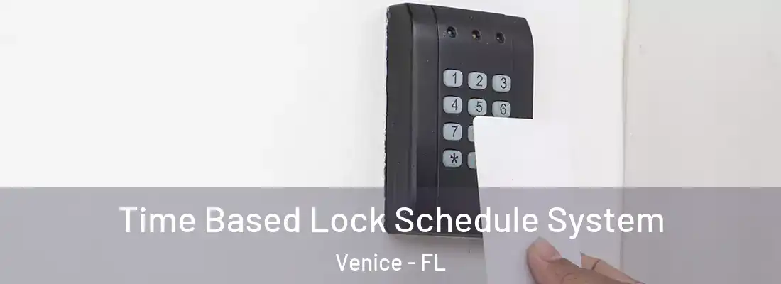 Time Based Lock Schedule System Venice - FL